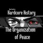hardcore-history-3-the-organization-of-peace-by-dan-carlin