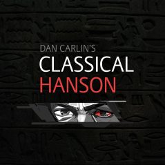 Hardcore History 24 - Classical Hanson