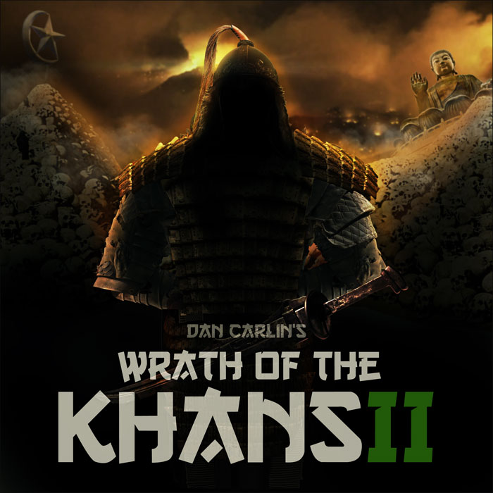 Hardcore History 44 - Wrath of the Khans II