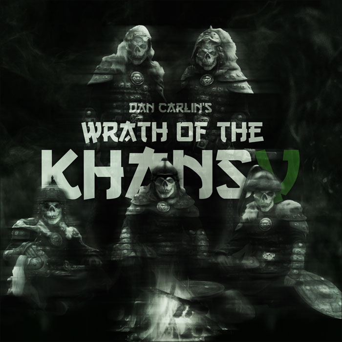 Hardcore History 47 - Wrath of the Khans V